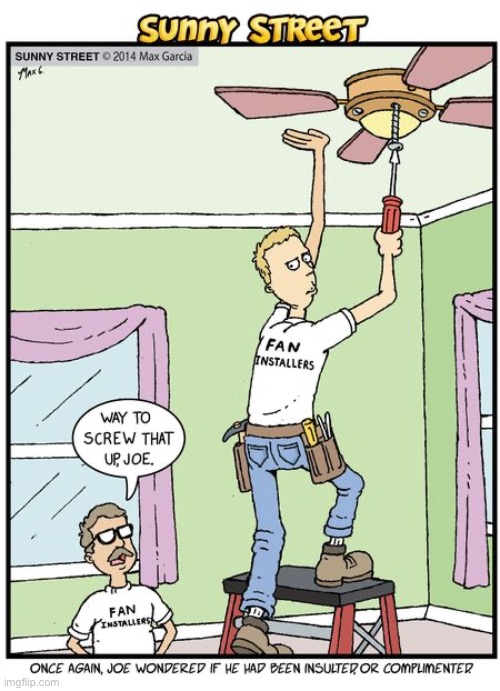 image tagged in comics,sunny street,insult or compliment,ceiling fan | made w/ Imgflip meme maker