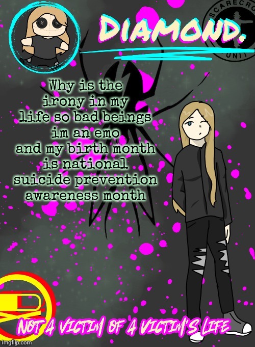 Diamond. Announcement Temp (TY DISCO!!!!) | Why is the irony in my life so bad beings im an emo and my birth month is national suicide prevention awareness month | image tagged in diamond announcement temp ty disco | made w/ Imgflip meme maker