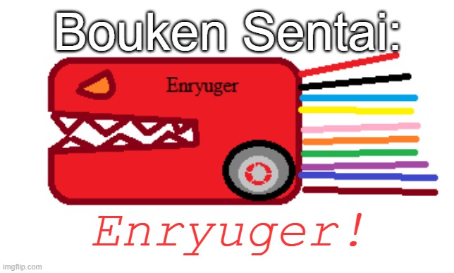 Enryuger! | Bouken Sentai:; Enryuger! | image tagged in boukenger,dino charge,super sentai,power rangers | made w/ Imgflip meme maker