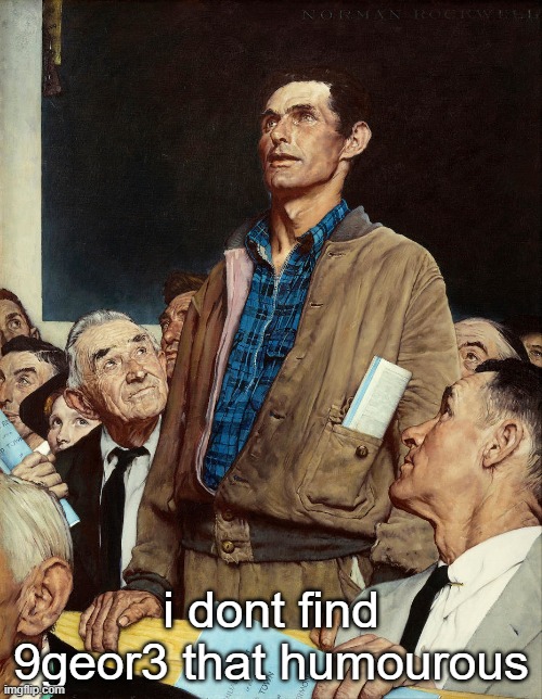 i dont find 9geor3 that humourous | made w/ Imgflip meme maker