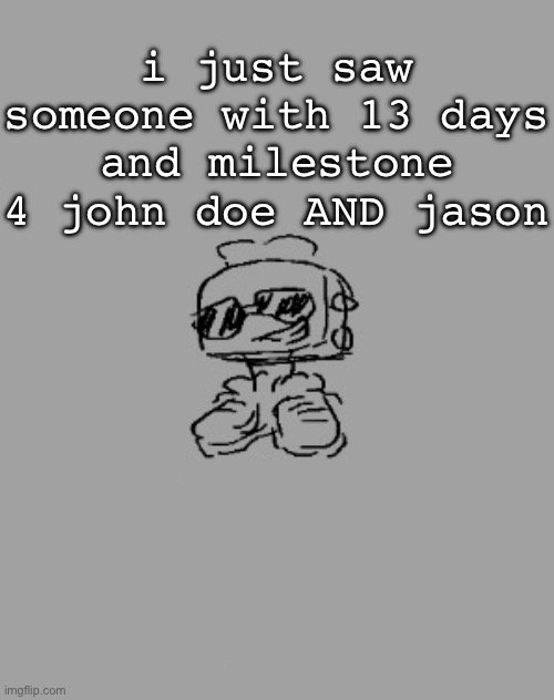 nobody should have THAT much playtime | i just saw someone with 13 days and milestone 4 john doe AND jason | image tagged in toe star | made w/ Imgflip meme maker