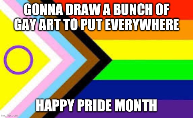 Mostly my room and hang out area but some on my school stuff | GONNA DRAW A BUNCH OF GAY ART TO PUT EVERYWHERE; HAPPY PRIDE MONTH | image tagged in gay,hahaha | made w/ Imgflip meme maker