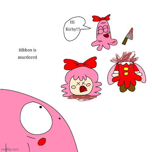 ChuChu killed Ribbon (HAHAHA!!!!!! Edition) | image tagged in kirby,gore,blood,funny,cute,parody | made w/ Imgflip meme maker