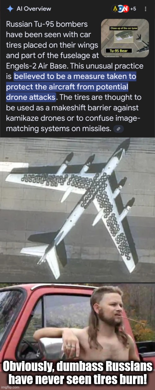 Obviously, dumbass Russians
have never seen tires burn! | image tagged in almost politically correct redneck,memes,russia,airplanes,tires,burn | made w/ Imgflip meme maker