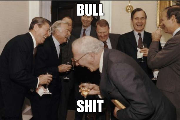 Laughing Men In Suits Meme | BULL SHIT | image tagged in memes,laughing men in suits | made w/ Imgflip meme maker