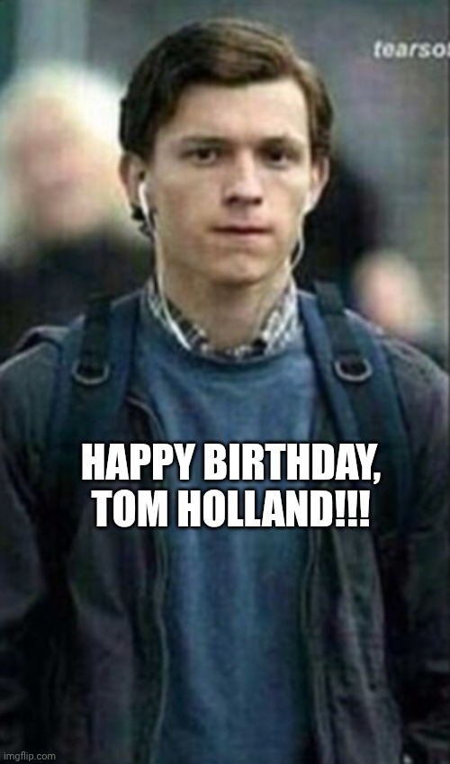Tom | HAPPY BIRTHDAY, TOM HOLLAND!!! | image tagged in tom holland,cute,happy birthday,marvel,spiderman,peter parker | made w/ Imgflip meme maker