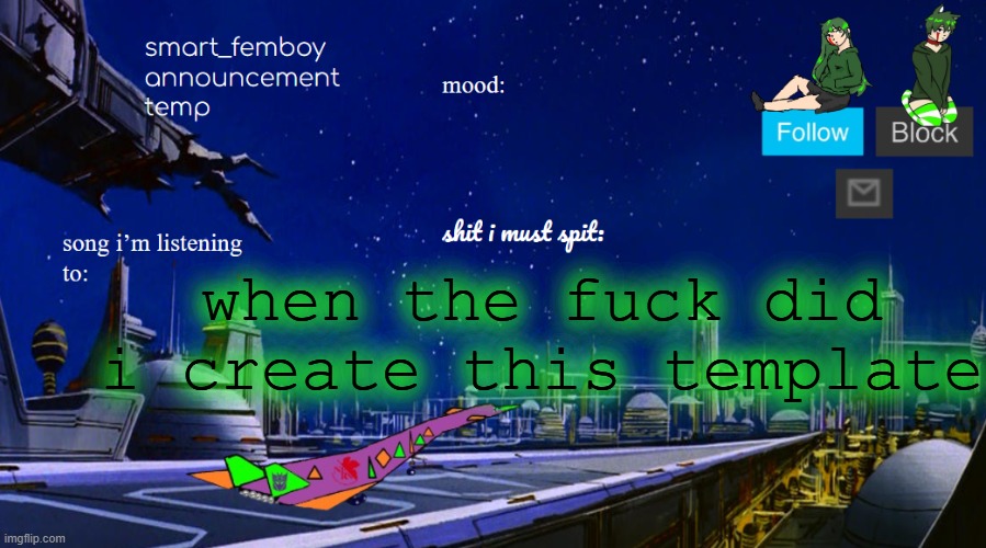 smart_femboy announcement temp v2 | when the fuck did i create this template | image tagged in smart_femboy announcement temp v2 | made w/ Imgflip meme maker