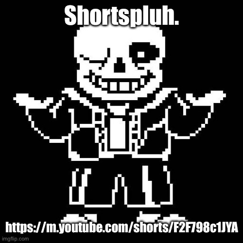 Flowey is hardcore.. | Shortspluh. https://m.youtube.com/shorts/F2F798c1JYA | image tagged in sans undertale | made w/ Imgflip meme maker