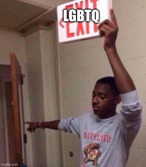 Exit sign guy | LGBTQ | image tagged in exit sign guy | made w/ Imgflip meme maker