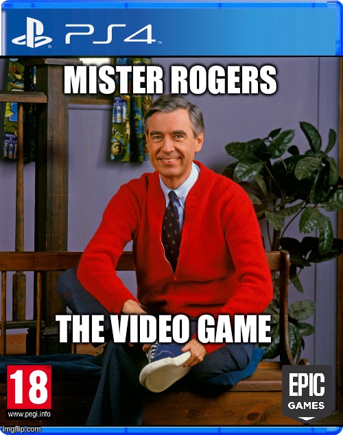 Mister Roger’s The Video Game UK PS4 | MISTER ROGERS; THE VIDEO GAME | image tagged in ps4 cover | made w/ Imgflip meme maker