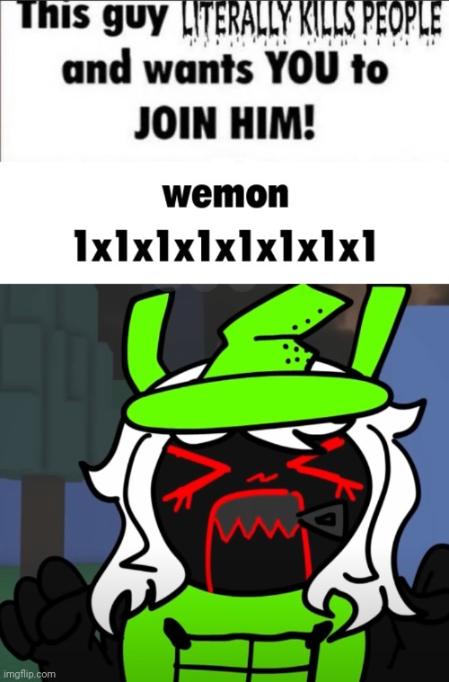 image tagged in this guy literally kills people and wants you to join him,buddy that's not gonna do anyth | made w/ Imgflip meme maker