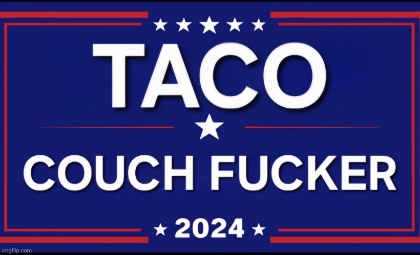 TACO 2024 | image tagged in taco 2024 | made w/ Imgflip meme maker