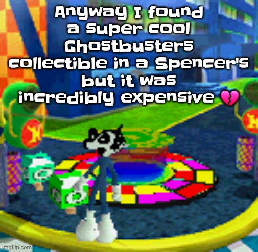 Listening to: Funky Radio - JSR ost | Anyway I found a super cool Ghostbusters collectible in a Spencer's but it was incredibly expensive 💔 | image tagged in whoag | made w/ Imgflip meme maker