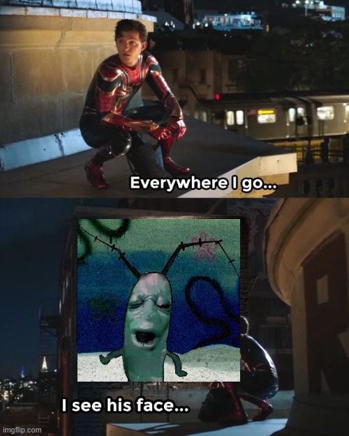 When you have a non-relevant meme you forgot to submit in the fun stream, like, a year ago | image tagged in spiderman i see his face,plankton,spongebob,marvel,spiderman,lol so funny | made w/ Imgflip meme maker