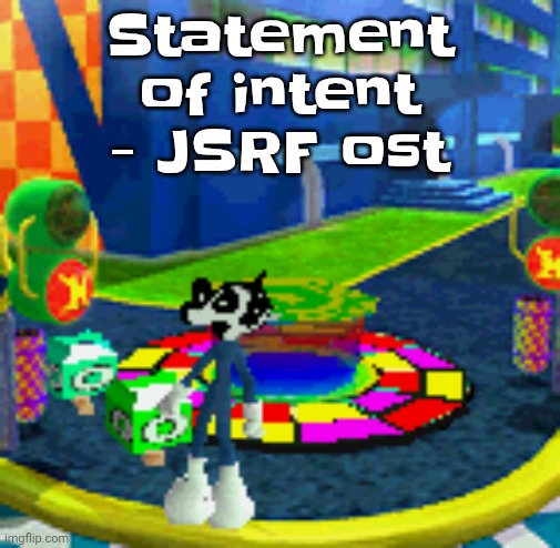 WHOAG | Statement of intent - JSRF ost | image tagged in whoag | made w/ Imgflip meme maker