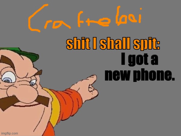 crafteeboi announcement temp v2 | I got a new phone. | image tagged in crafteeboi announcement temp v2 | made w/ Imgflip meme maker