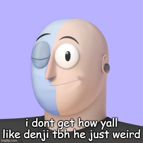 ena | i dont get how yall like denji tbh he just weird | image tagged in ena | made w/ Imgflip meme maker