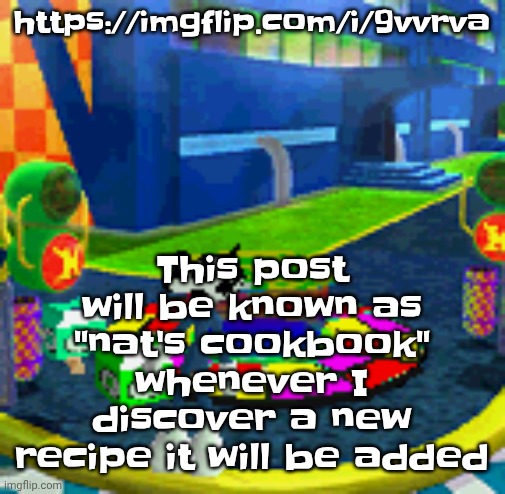 https://imgflip.com/i/9vvrva | This post will be known as "nat's cookbook" whenever I discover a new recipe it will be added; https://imgflip.com/i/9vvrva | image tagged in whoag | made w/ Imgflip meme maker
