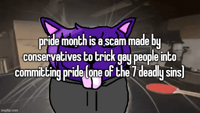 but that's just a theory. A GAME THEORY thanks for watching | pride month is a scam made by conservatives to trick gay people into committing pride (one of the 7 deadly sins) | image tagged in tge silly | made w/ Imgflip meme maker