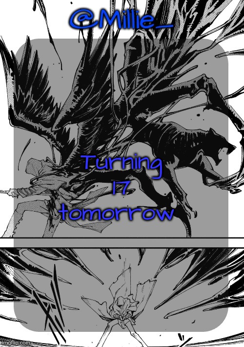 Millie's Vergil Divide's himself DMC announcement template | Turning 17 tomorrow | image tagged in millie's vergil divide's himself dmc announcement template | made w/ Imgflip meme maker