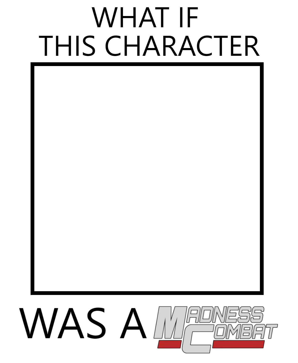 What if this character was a madness combat? Blank Meme Template