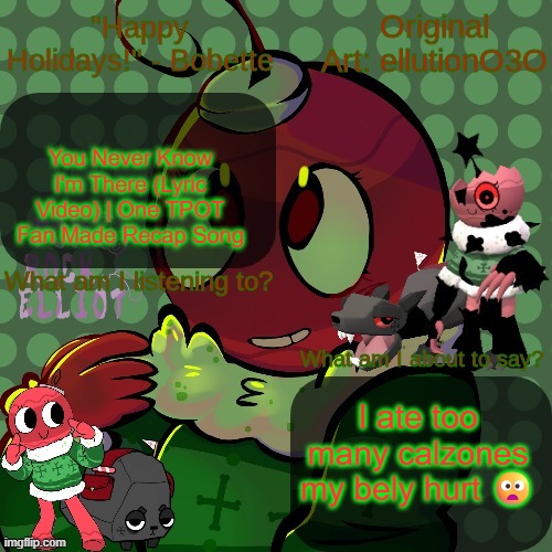 It hurts.mp3 | You Never Know I'm There (Lyric Video) | One TPOT Fan Made Recap Song; I ate too many calzones my bely hurt 😦 | image tagged in -bobette- announcement temp,bobette,dandy's world | made w/ Imgflip meme maker