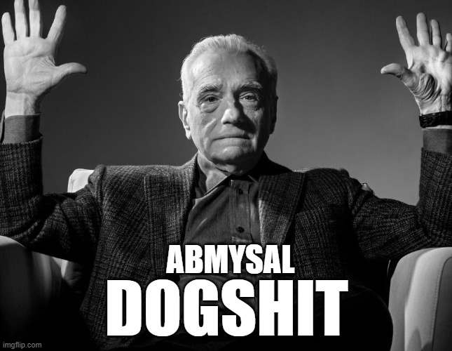 Me when I see brainrot evolution on roblox | ABMYSAL; DOGSHIT | image tagged in absolute cinema | made w/ Imgflip meme maker