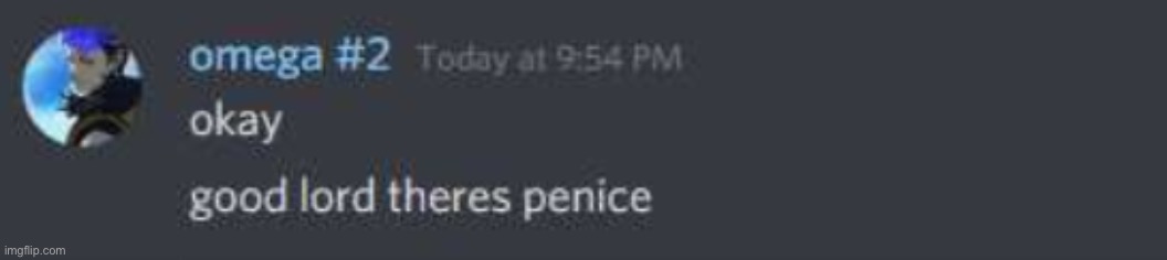 good lord theres penice | image tagged in good lord theres penice,msmg | made w/ Imgflip meme maker