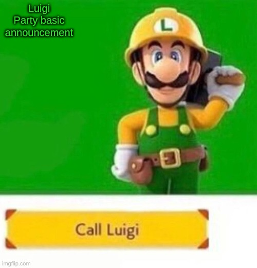 High Quality Luigi Party announcement template Blank Meme Template