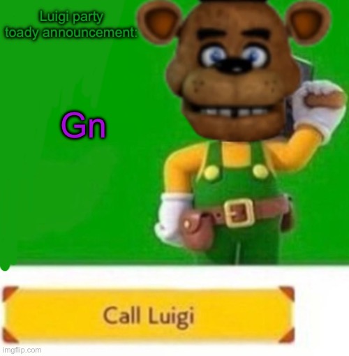 Luigi party Toady’s announcement temp | Gn | image tagged in luigi party toady s announcement temp | made w/ Imgflip meme maker