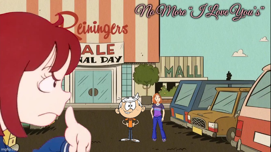 No More 'I Love You's' (Loud House Cover) | No More “I Love You’s” | image tagged in music,nickelodeon,lincoln loud,anime,the loud house,pretty girl | made w/ Imgflip meme maker