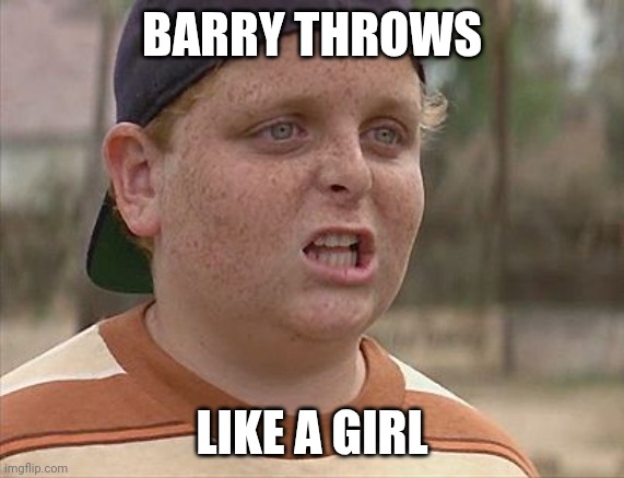 Barry oboma | BARRY THROWS; LIKE A GIRL | image tagged in sandlot | made w/ Imgflip meme maker