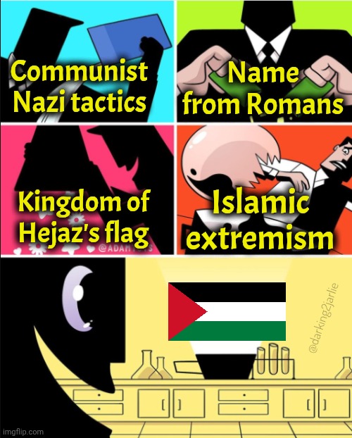 There's no such country as Palestine. It's as real as Communism, Unicorns and UFOs. | Name from Romans; Communist Nazi tactics; Islamic extremism; Kingdom of Hejaz's flag; @darking2jarlie | image tagged in palestine,islam,islamic terrorism,marxism,socialism,nazis | made w/ Imgflip meme maker