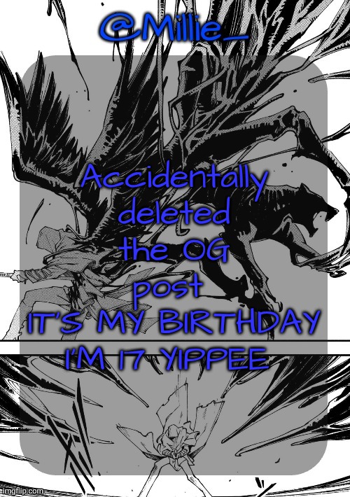 Millie's Vergil Divide's himself DMC announcement template | Accidentally deleted the OG post 
IT'S MY BIRTHDAY I'M 17 YIPPEE | image tagged in millie's vergil divide's himself dmc announcement template | made w/ Imgflip meme maker