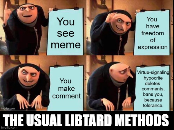 THE USUAL LIBTARD METHODS | made w/ Imgflip meme maker