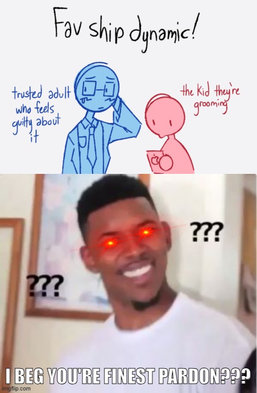 I Searched Up Ship Dynamics On Google And... | I BEG YOU'RE FINEST PARDON??? | image tagged in nick young | made w/ Imgflip meme maker