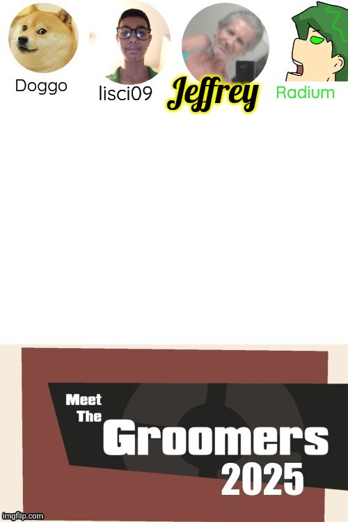 Meet the groomers (3rd update) | Jeffrey | image tagged in meet the groomers 3rd update | made w/ Imgflip meme maker