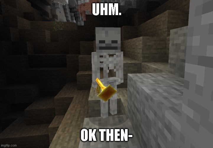 UHM. OK THEN- | made w/ Imgflip meme maker