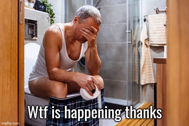 Man facepalm smh | Wtf is happening thanks | image tagged in man facepalm smh | made w/ Imgflip meme maker