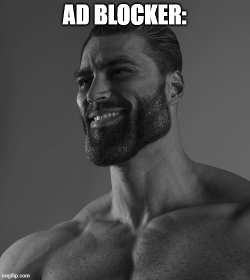 Sigma Male | AD BLOCKER: | image tagged in sigma male | made w/ Imgflip meme maker