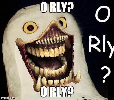O RLY? | O RLY? O RLY? | image tagged in memes,orly | made w/ Imgflip meme maker