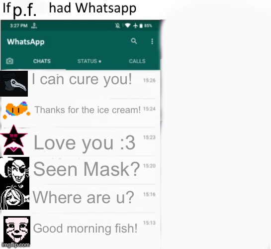 I’ll be doing a SolarFish textbox soon… | p.f. I can cure you! Thanks for the ice cream! Love you :3; Seen Mask? Where are u? Good morning fish! | image tagged in if x had whatsapp with text boxes | made w/ Imgflip meme maker