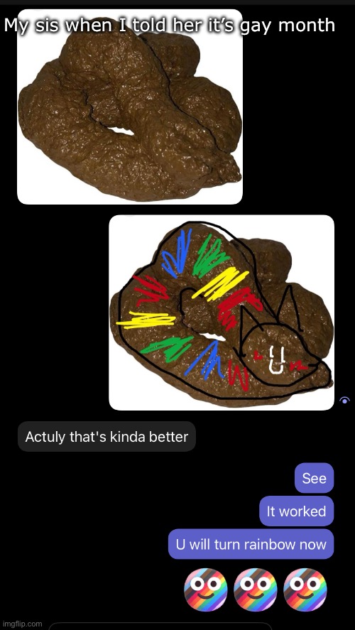 My sis when I told her it’s gay month | made w/ Imgflip meme maker