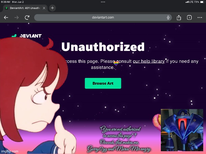Get Rid of 401 Unauthorized For Sure | “You are not authorized to access this page”? Oooooh, that makes me, Garry12gg and Maria Mir angry. | image tagged in deviantart,hypocrite,angry,freedom,hypocrisy,youtube | made w/ Imgflip meme maker