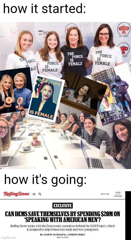 ghosts of the past | how it started:; how it's going: | image tagged in the force is female,learn to code,democratic party,liberal hypocrisy,feminists | made w/ Imgflip meme maker