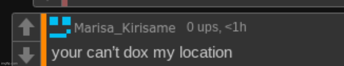 your cant dox my location | made w/ Imgflip meme maker