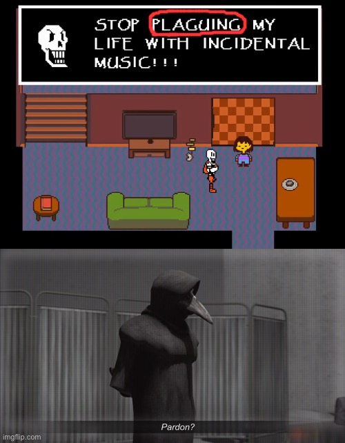 PLAGUE REFERENCED?! | image tagged in scp 049 pardon | made w/ Imgflip meme maker