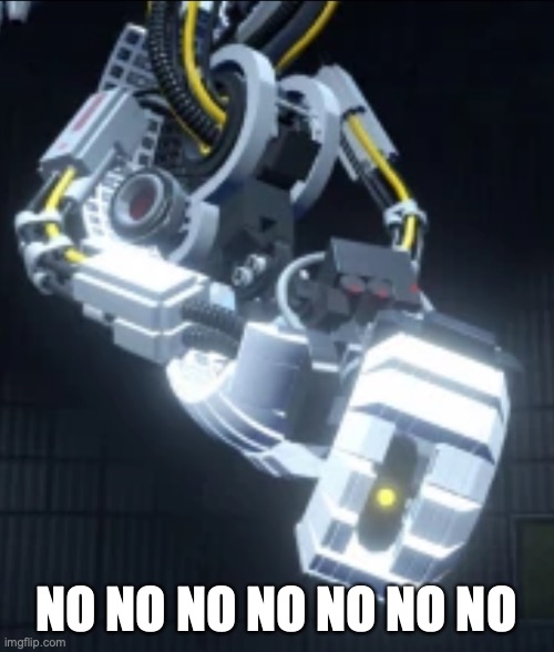 LEGO GLaDOS | NO NO NO NO NO NO NO | image tagged in lego glados | made w/ Imgflip meme maker