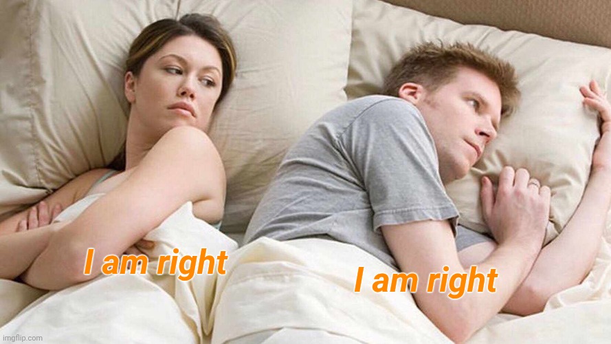 I Bet He's Thinking About Other Women | I am right; I am right | image tagged in memes,i bet he's thinking about other women | made w/ Imgflip meme maker