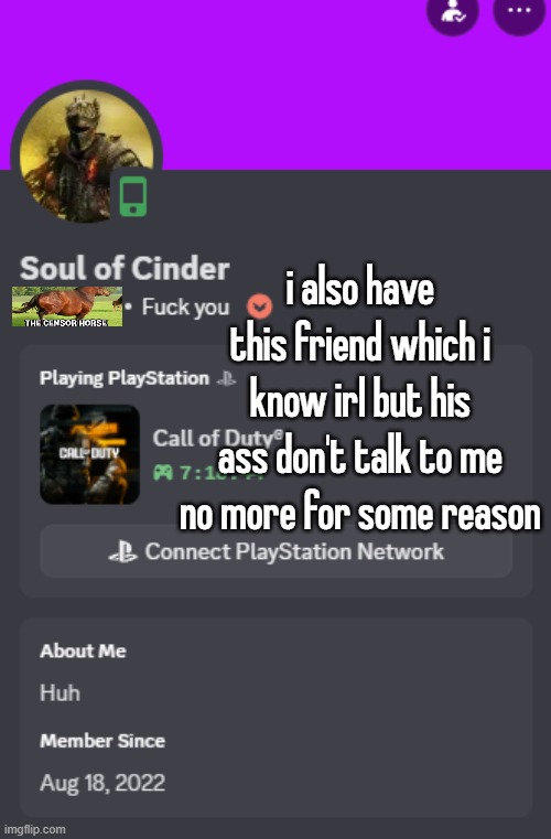 @ censored because i respect people's privacy | i also have this friend which i know irl but his ass don't talk to me no more for some reason | made w/ Imgflip meme maker